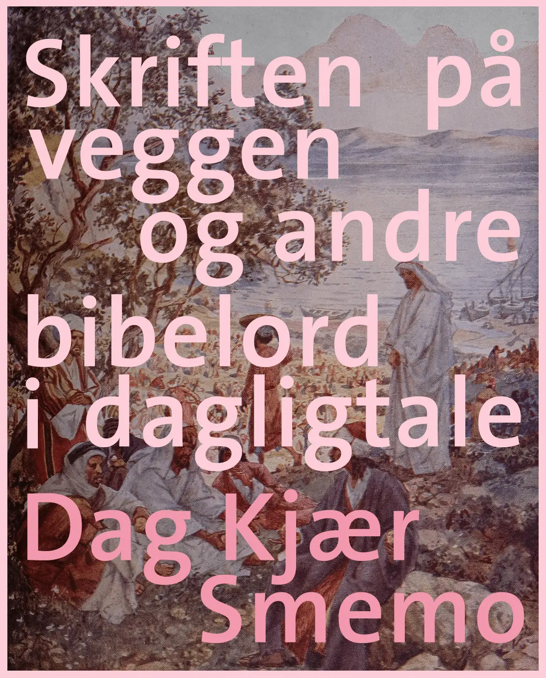 You are currently viewing Skriften på veggen og andre bibelord i dagligtale